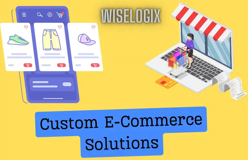 Custom E-Commerce Solutions: Futureproofing Your Business with a Competitive Edge (2024)